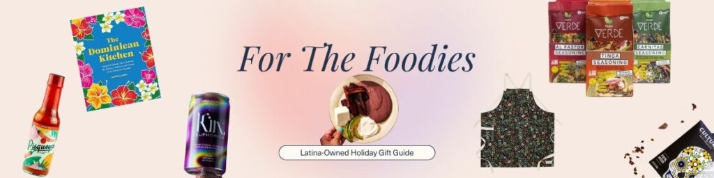 Holiday gift guide, Latina gifting, Latina-owned businesses, latina-made gifts, regalos de latina, regaos para latinas